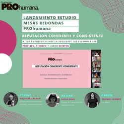 Hoy tuvimos el Lanzamiento Mesas Redondas PROhumana: Reputación Coherente y Consistente